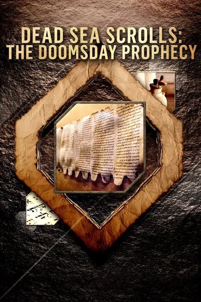 Dead Sea Scrolls: The Doomsday Prophecy