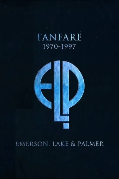 Emerson, Lake & Palmer: Fanfare (1970-1997)