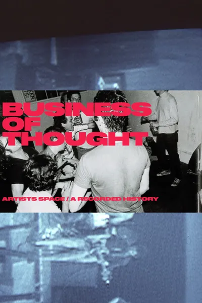 The Business of Thought: A Recorded History of Artists Space