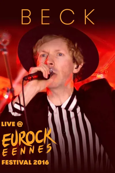 Beck - Live At Eurockéennes Festival 2016