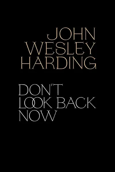 John Wesley Harding: Don't Look Back Now - The Film
