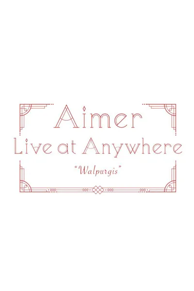 Aimer Live at Anywhere 2021 “Walpurgis”
