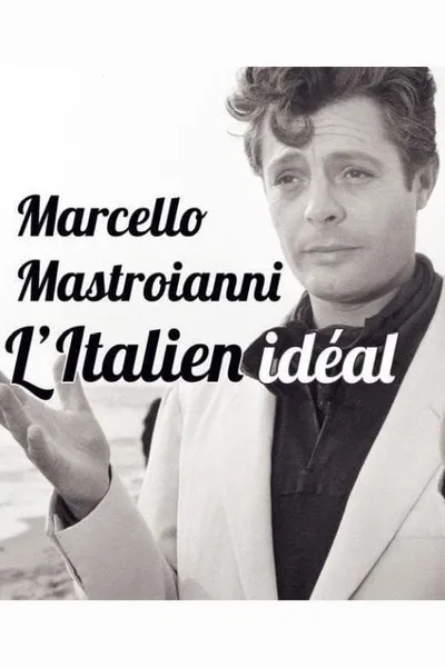 Marcello Mastroianni: The Ideal Italian