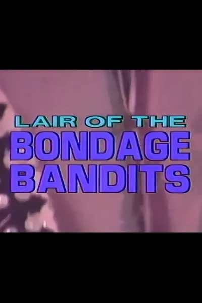 Lair of the Bondage Bandits