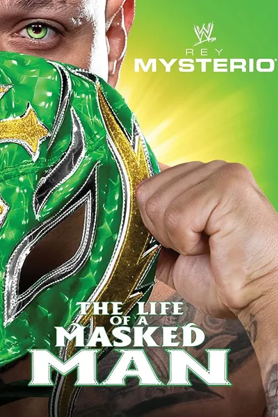 WWE: Rey Mysterio - The Life of a Masked Man