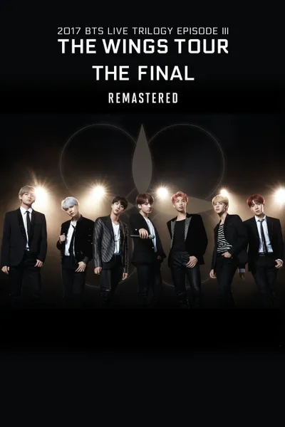 BTS Live Trilogy Episode III: The Wings Tour in Seoul (The Final Chapter) Remastered