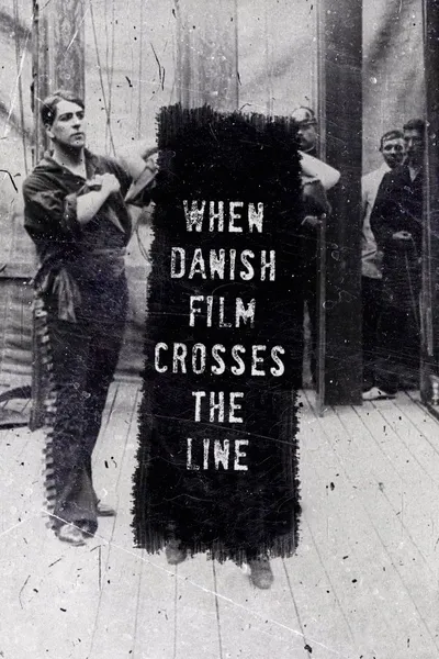When Danish Film Crosses the Line