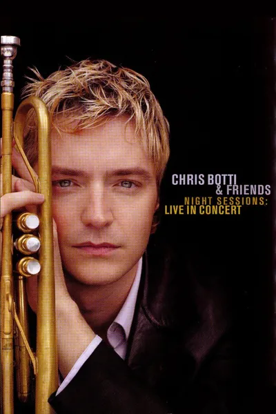 Chris Botti & Friends - Night Sessions: Live in Concert