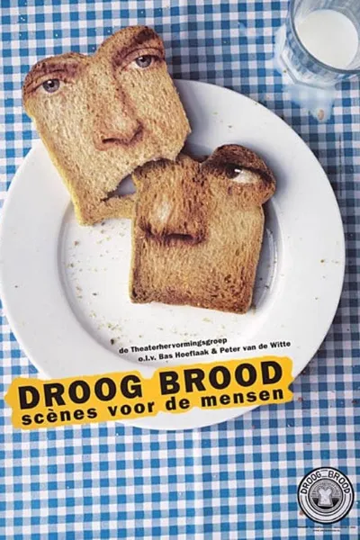 Droog Brood: Scènes voor de Mensen