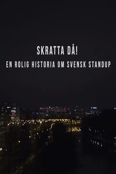 Skratta Då: En Rolig Historia Om Svensk Standup 