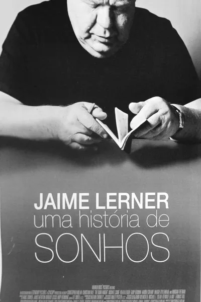Jaime Lerner - Uma História de Sonhos