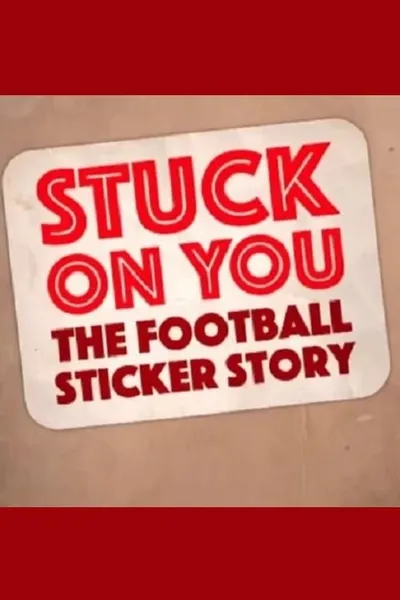 Stuck on You: The Football Sticker Story