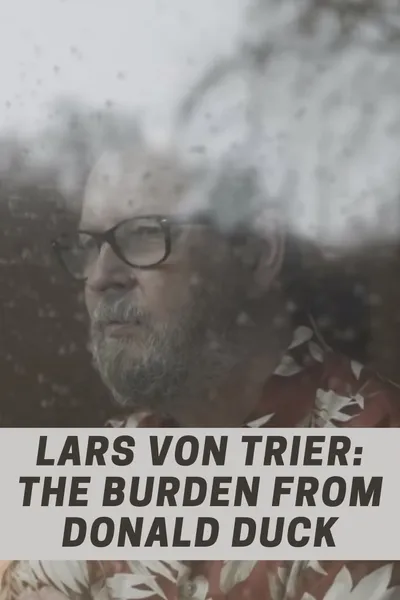 Lars von Trier: The Burden From Donald Duck