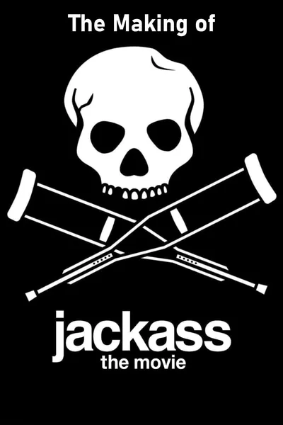 The Making of 'Jackass: The Movie'