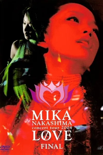 MIKA NAKASHIMA concert tour 2004 LOVE FINAL
