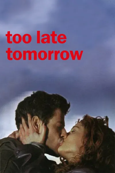 Too Late Tomorrow