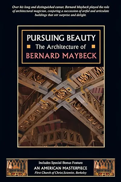 Pursuing Beauty: The Architecture of Bernard Maybeck