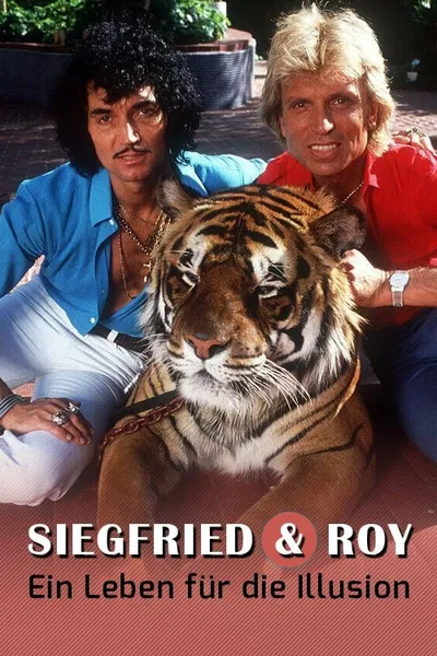 Siegfried und Roy - Ein Leben für die Illusion