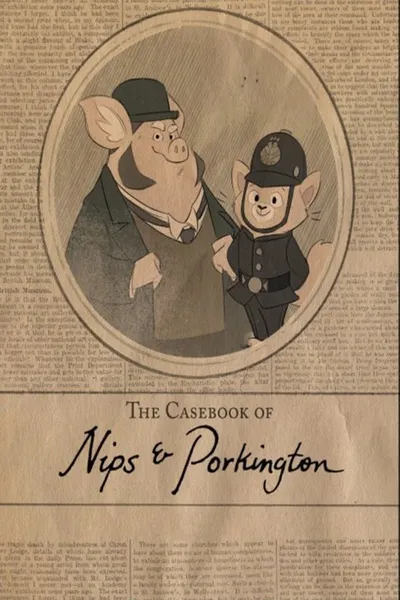 The Casebook of Nips and Porkington
