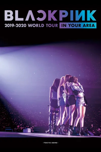 BLACKPINK: In Your Area 2019-2020 World Tour -Tokyo Dome-