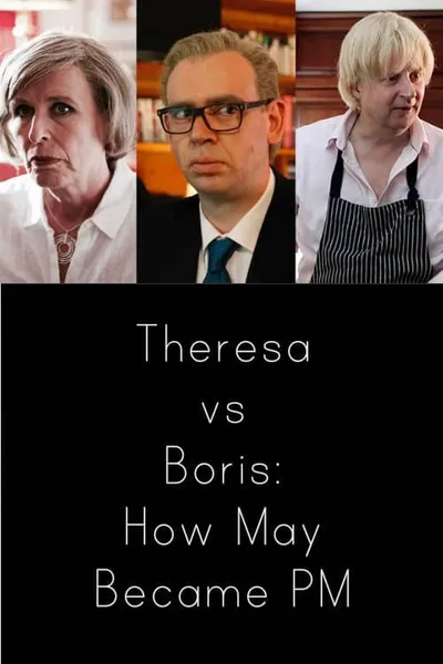 Theresa vs Boris: How May Became PM