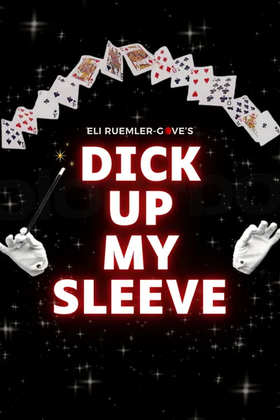 Dick Up My Sleeve