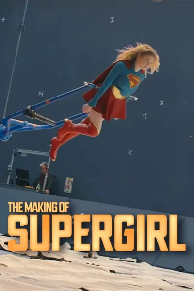 The Making of Supergirl