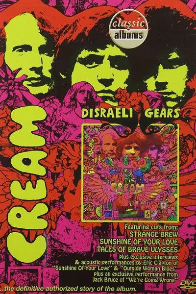Classic Albums: Cream - Disraeli Gears