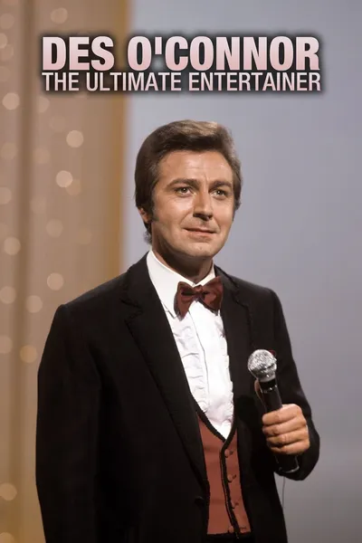 Des O'Connor: The Ultimate Entertainer