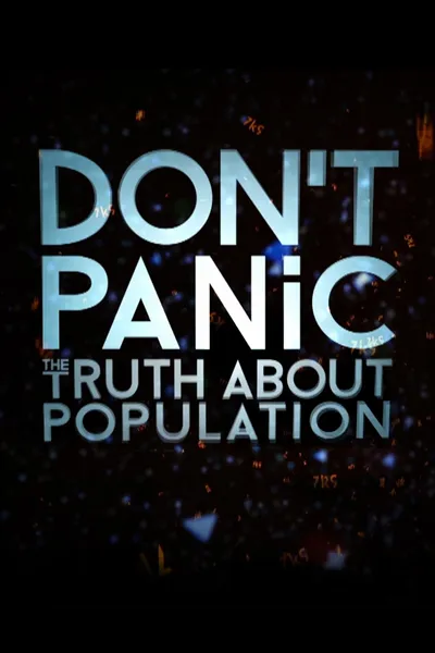 Don't Panic: The Truth About Population