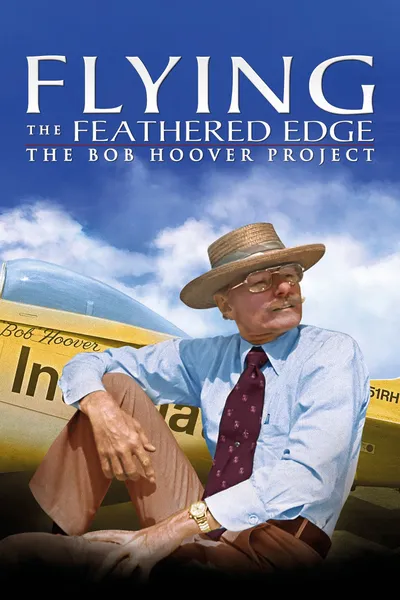 Flying the Feathered Edge: The Bob Hoover Project