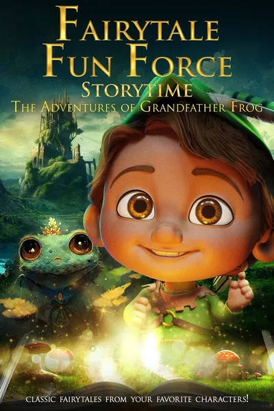Fairytale Fun Force Storytime: The Adventures of Grandfather Frog