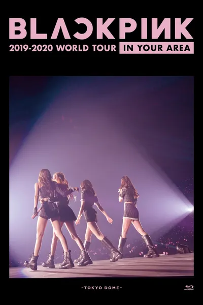 BLACKPINK: In Your Area 2019-2020 World Tour -Tokyo Dome-