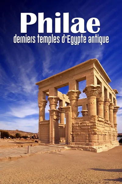 Philae, the Last Temples of Ancient Egypt