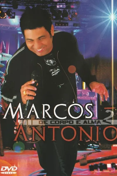 Marcos Antônio - De Corpo e Alma 2