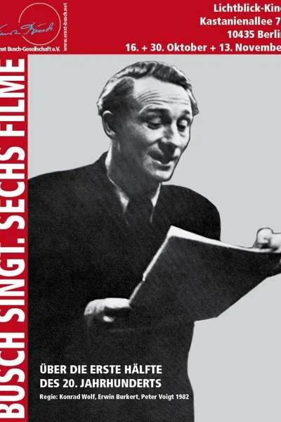 Busch singt – Sechs Filme über die erste Hälfte des 20. Jahrhunderts
