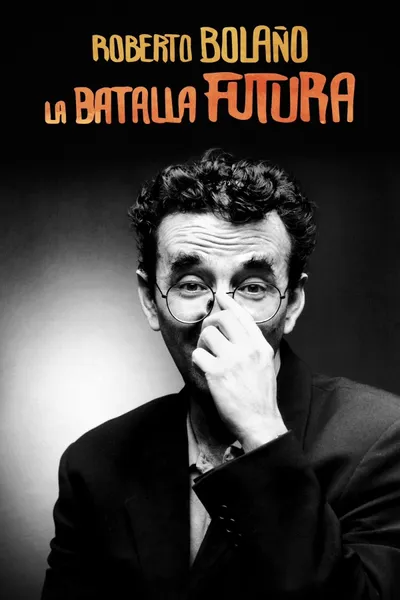 Roberto Bolaño: La batalla futura