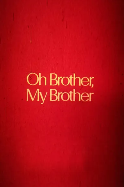 Oh Brother, My Brother