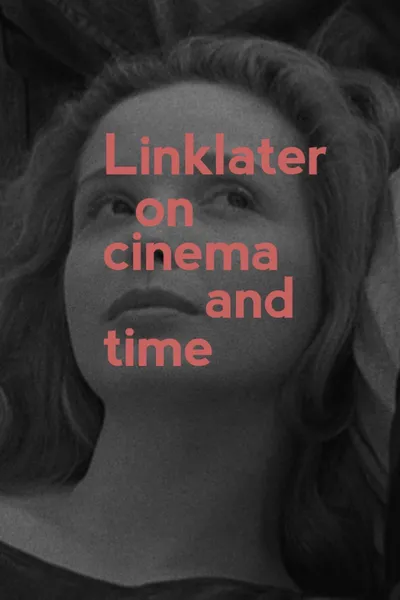 Linklater: On Cinema and Time