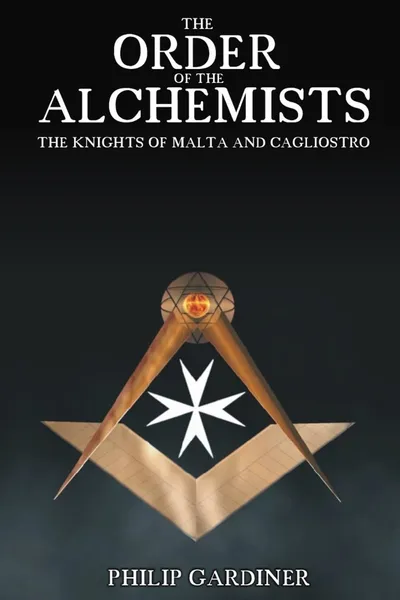 The Order of the Alchemists, the Knights of Malta and Cagliostro