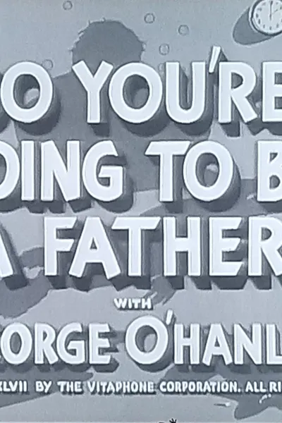 So You're Going to Be a Father