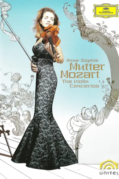 Anne-Sophie Mutter: The Mozart Violin Concertos