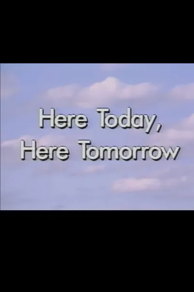 Here Today, Here Tomorrow