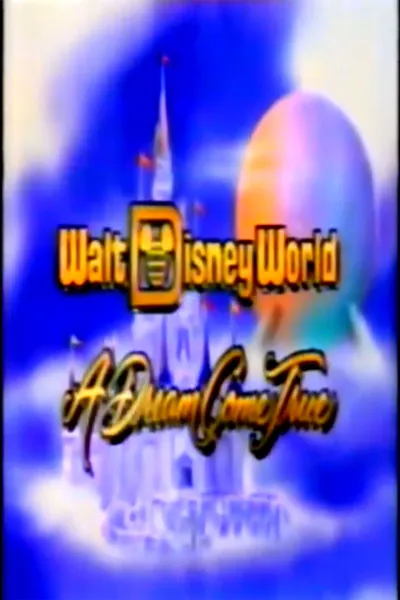 Walt Disney World: A Dream Come True