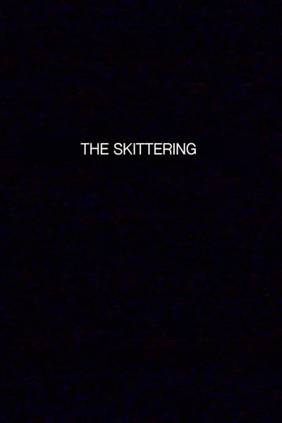 THE SKITTERING