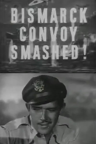 The Bismarck Convoy Smashed!