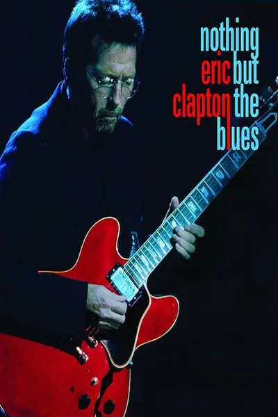 Eric Clapton: Nothing But the Blues: An 'In the Spotlight Special'