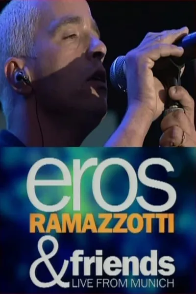 Eros Ramazzotti & Friends - Live From Munich