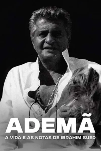 Ademã – A Vida e as Notas de Ibrahim Sued