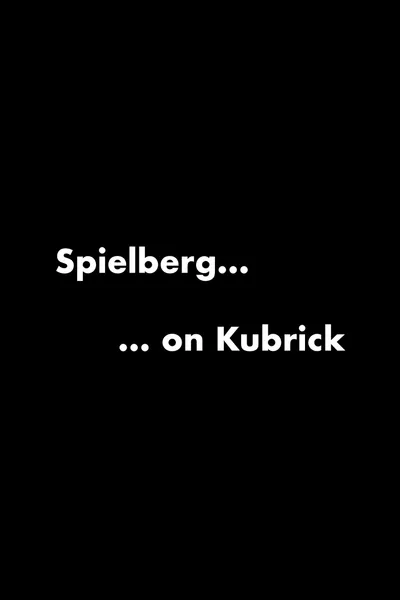 Spielberg on Kubrick